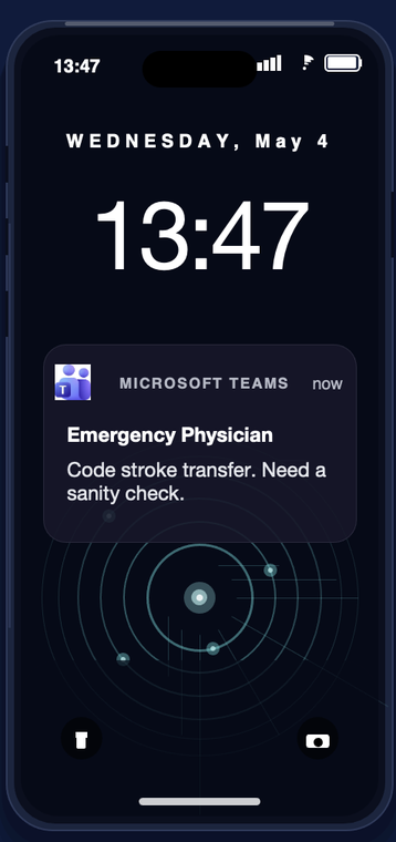 Phone lock screen at 13:47: Microsoft Teams notification from an Emergency Physician reading 'Code stroke transfer. Need a sanity check.'